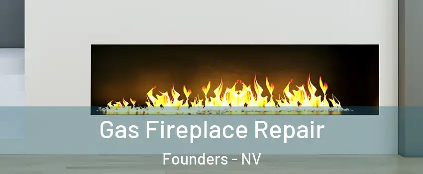 Gas Fireplace Repair Founders - NV