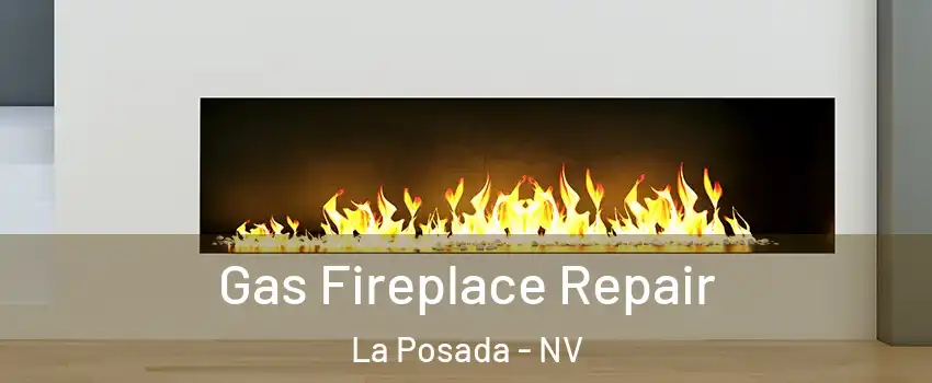 Gas Fireplace Repair La Posada - NV