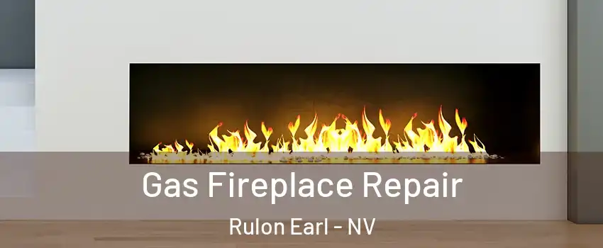 Gas Fireplace Repair Rulon Earl - NV