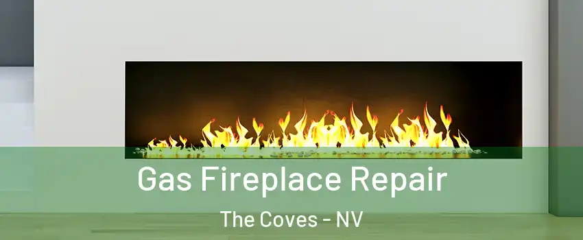 Gas Fireplace Repair The Coves - NV