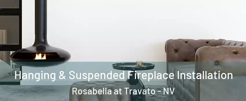 Hanging & Suspended Fireplace Installation Rosabella at Travato - NV