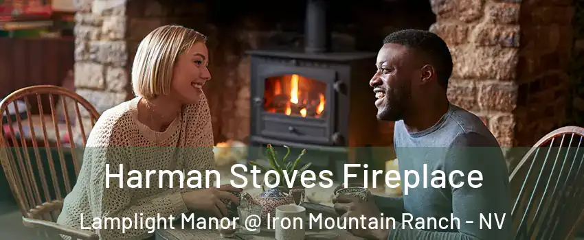 Harman Stoves Fireplace Lamplight Manor @ Iron Mountain Ranch - NV