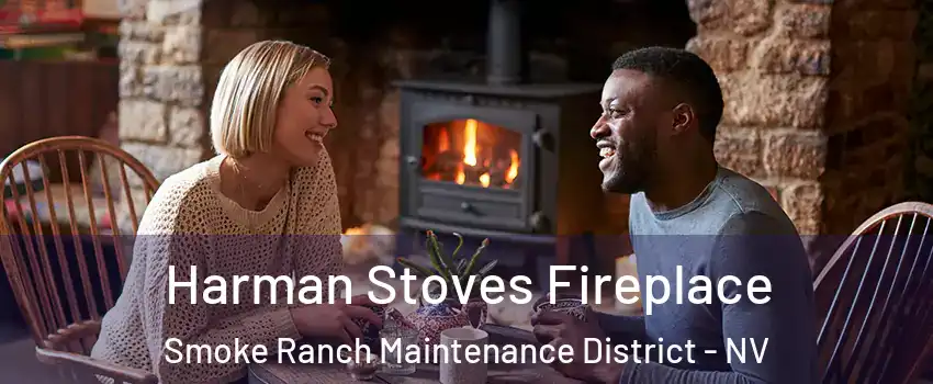 Harman Stoves Fireplace Smoke Ranch Maintenance District - NV