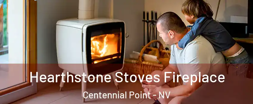 Hearthstone Stoves Fireplace Centennial Point - NV