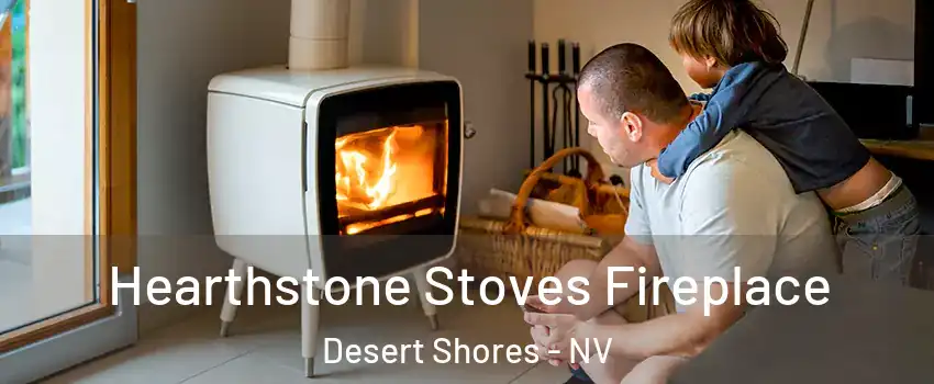 Hearthstone Stoves Fireplace Desert Shores - NV