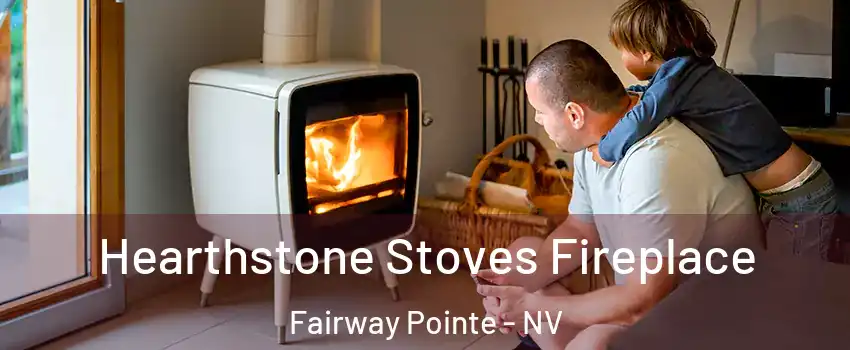 Hearthstone Stoves Fireplace Fairway Pointe - NV