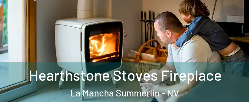 Hearthstone Stoves Fireplace La Mancha Summerlin - NV