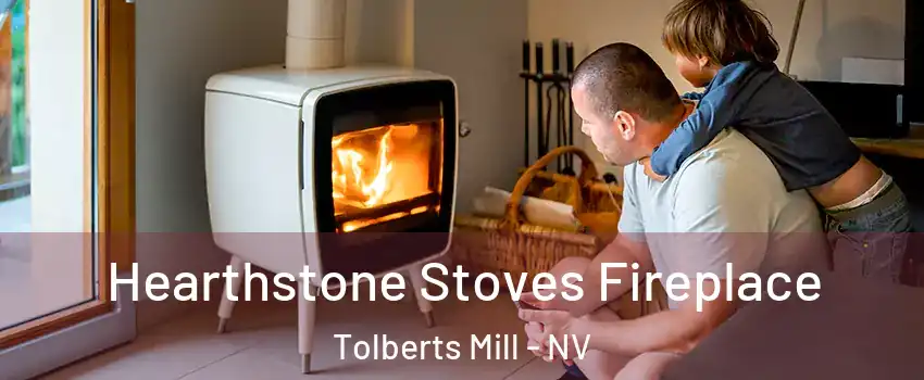 Hearthstone Stoves Fireplace Tolberts Mill - NV