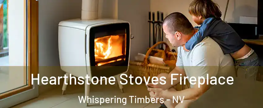 Hearthstone Stoves Fireplace Whispering Timbers - NV