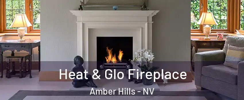 Heat & Glo Fireplace Amber Hills - NV