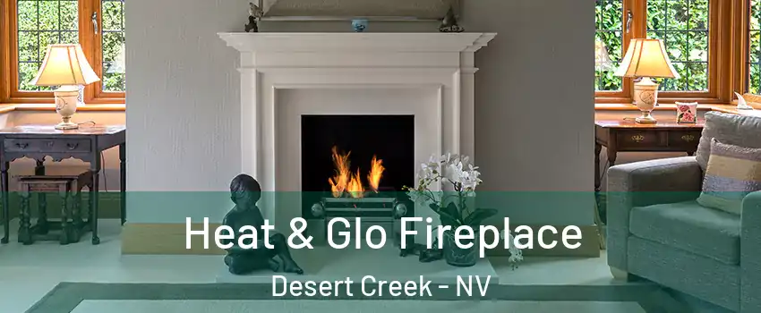 Heat & Glo Fireplace Desert Creek - NV
