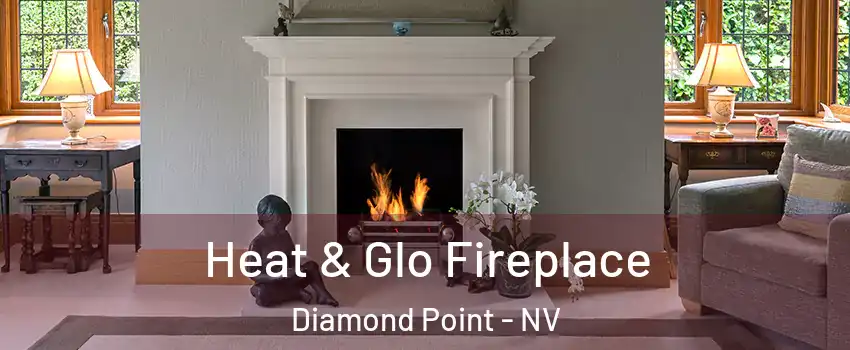 Heat & Glo Fireplace Diamond Point - NV
