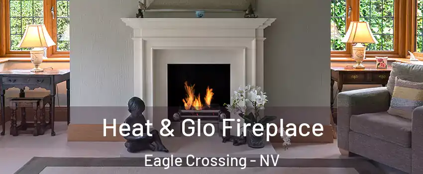 Heat & Glo Fireplace Eagle Crossing - NV