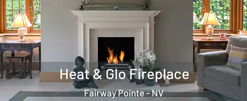 Heat & Glo Fireplace Fairway Pointe - NV