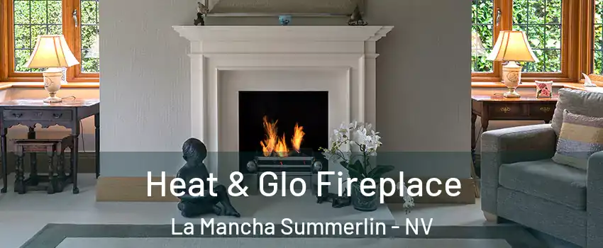 Heat & Glo Fireplace La Mancha Summerlin - NV