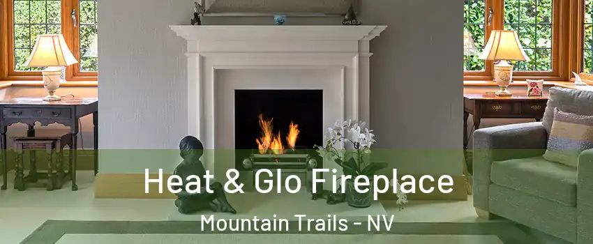 Heat & Glo Fireplace Mountain Trails - NV