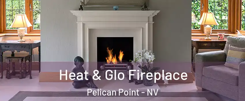 Heat & Glo Fireplace Pelican Point - NV