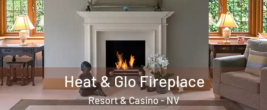 Heat & Glo Fireplace Resort & Casino - NV