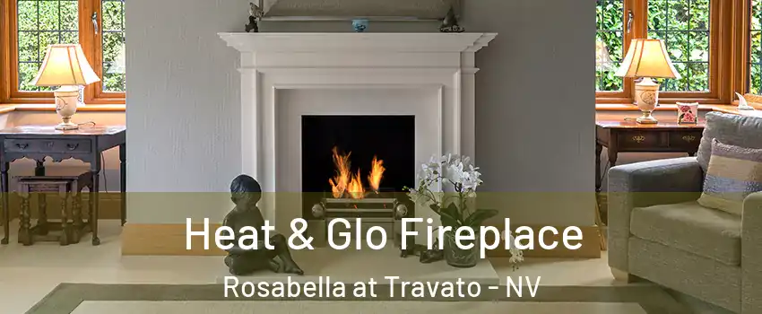 Heat & Glo Fireplace Rosabella at Travato - NV