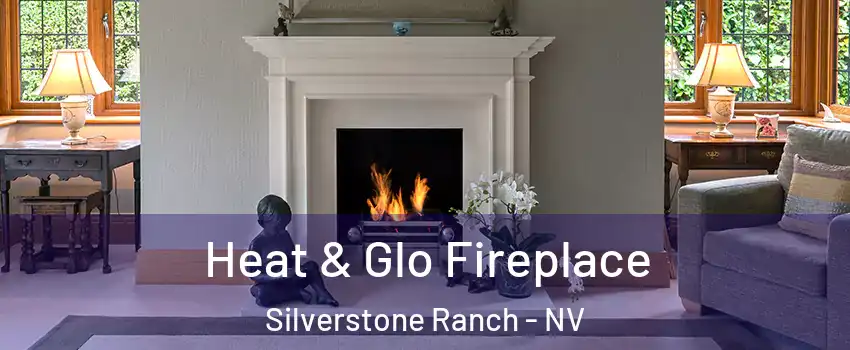 Heat & Glo Fireplace Silverstone Ranch - NV