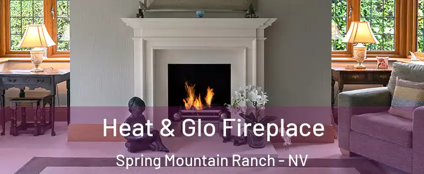 Heat & Glo Fireplace Spring Mountain Ranch - NV