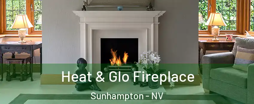 Heat & Glo Fireplace Sunhampton - NV