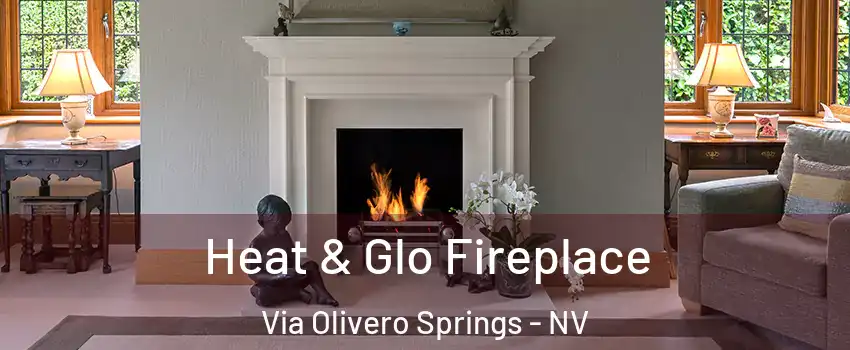 Heat & Glo Fireplace Via Olivero Springs - NV