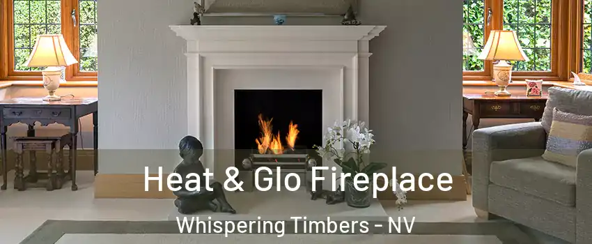 Heat & Glo Fireplace Whispering Timbers - NV