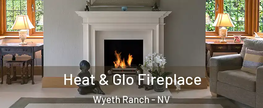 Heat & Glo Fireplace Wyeth Ranch - NV