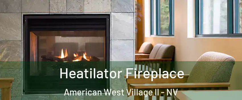Heatilator Fireplace American West Village II - NV