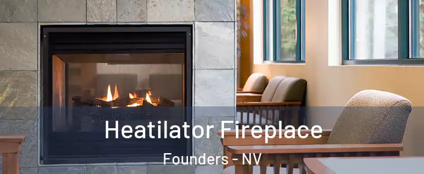 Heatilator Fireplace Founders - NV