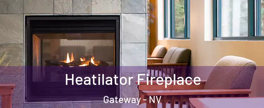Heatilator Fireplace Gateway - NV