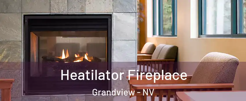 Heatilator Fireplace Grandview - NV