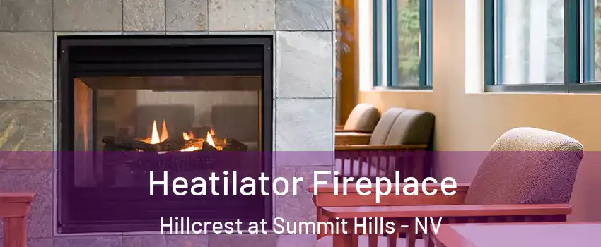 Heatilator Fireplace Hillcrest at Summit Hills - NV