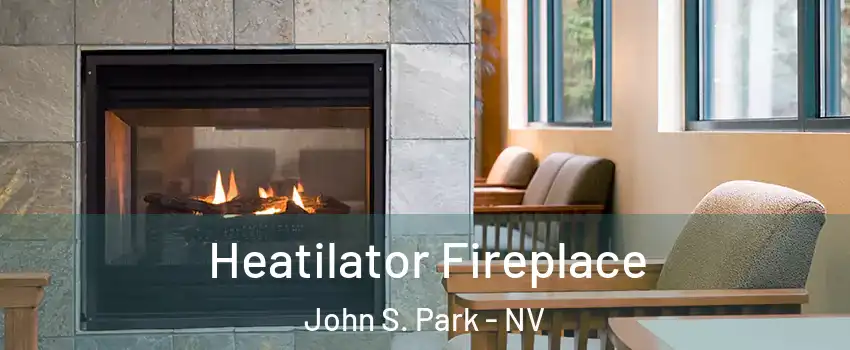 Heatilator Fireplace John S. Park - NV
