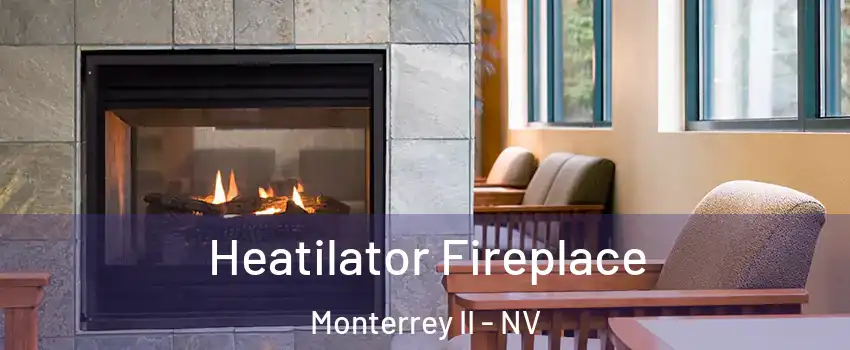 Heatilator Fireplace Monterrey II - NV