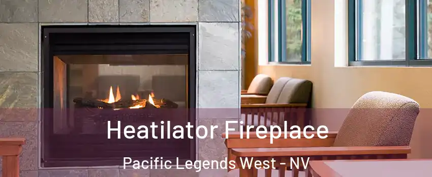 Heatilator Fireplace Pacific Legends West - NV