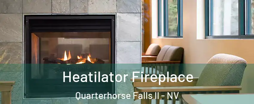 Heatilator Fireplace Quarterhorse Falls II - NV