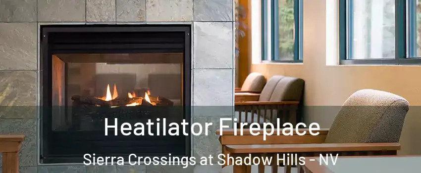 Heatilator Fireplace Sierra Crossings at Shadow Hills - NV