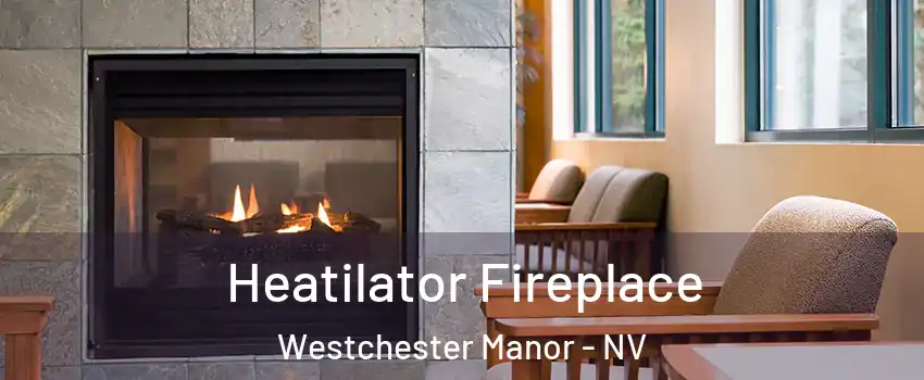 Heatilator Fireplace Westchester Manor - NV