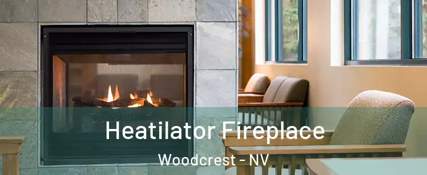 Heatilator Fireplace Woodcrest - NV