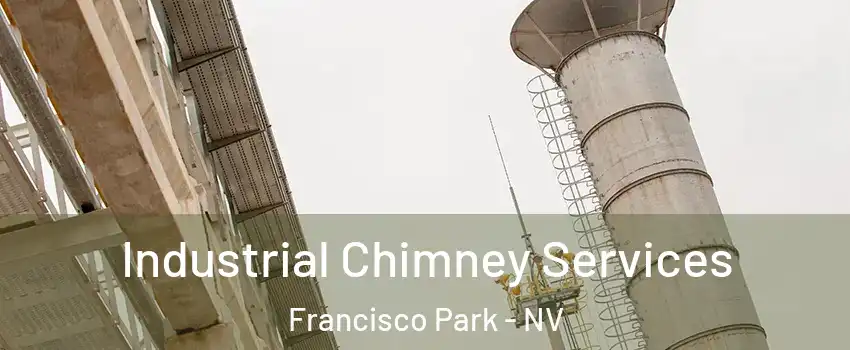 Industrial Chimney Services Francisco Park - NV