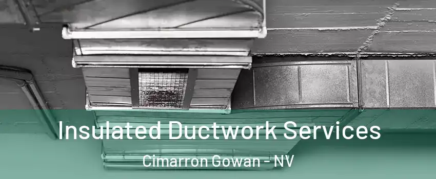 Insulated Ductwork Services Cimarron Gowan - NV