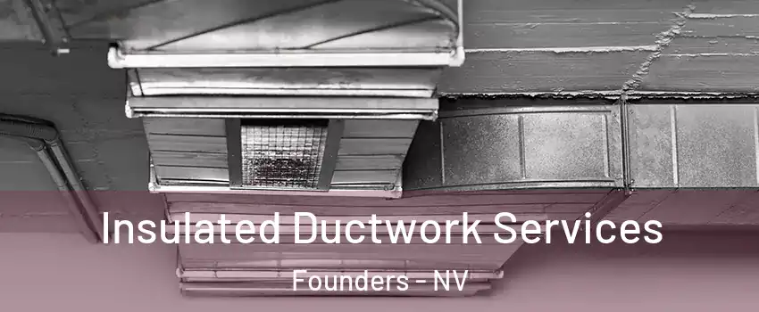 Insulated Ductwork Services Founders - NV