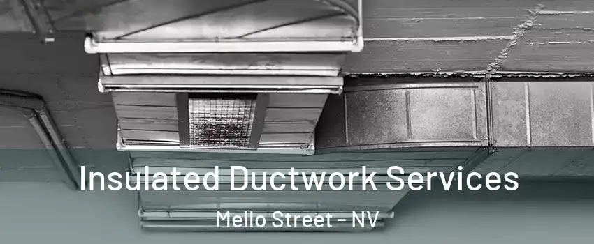 Insulated Ductwork Services Mello Street - NV