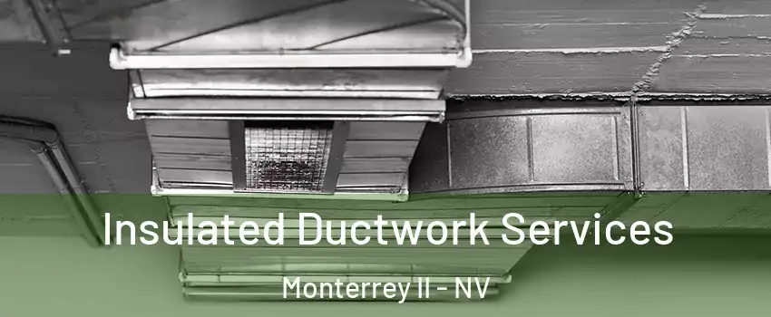 Insulated Ductwork Services Monterrey II - NV
