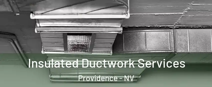 Insulated Ductwork Services Providence - NV