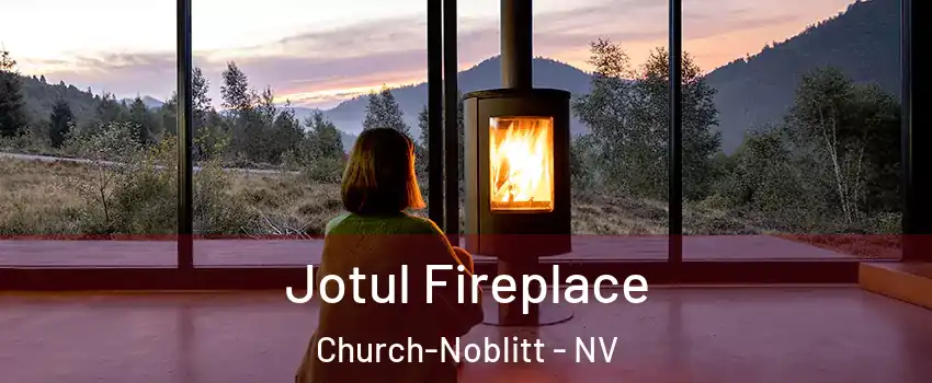 Jotul Fireplace Church-Noblitt - NV
