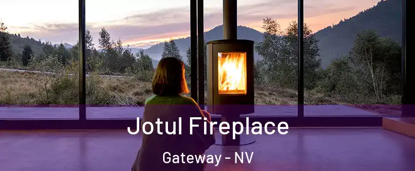 Jotul Fireplace Gateway - NV