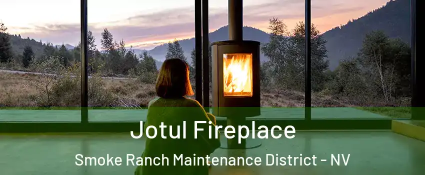 Jotul Fireplace Smoke Ranch Maintenance District - NV